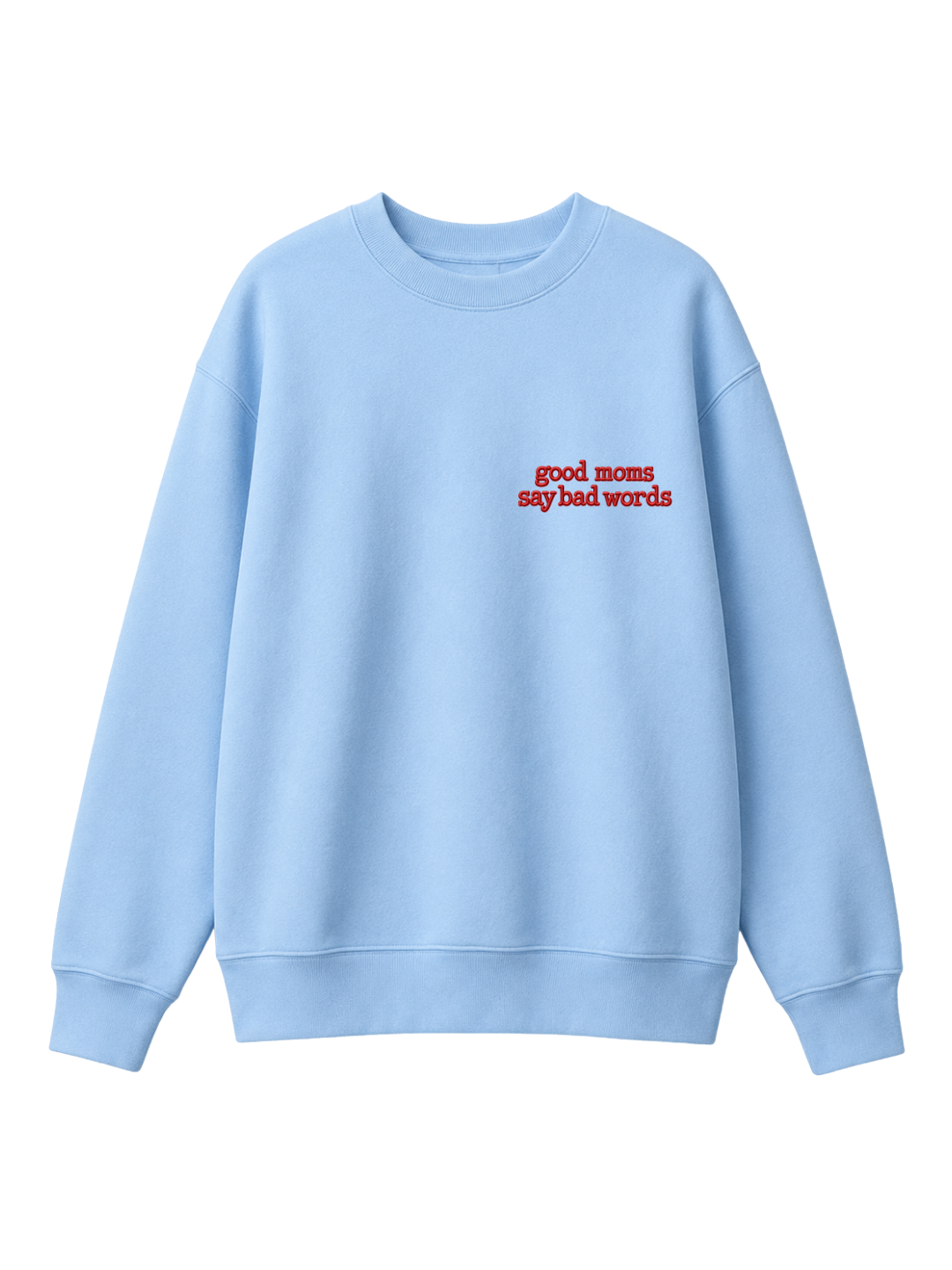 Chaotic Mom Embroided Good Moms Say Bad Words Sarcastic Sweatshirt