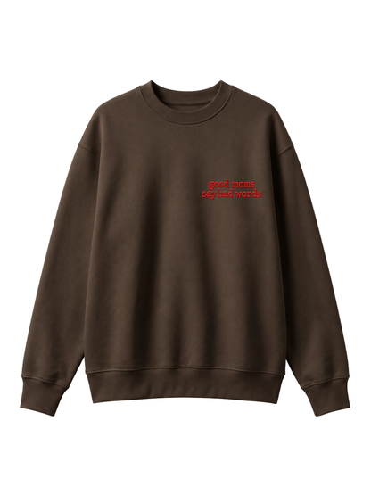 Chaotic Mom Embroided Good Moms Say Bad Words Sarcastic Sweatshirt