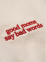 Chaotic Mom Embroided Good Moms Say Bad Words Sarcastic Sweatshirt