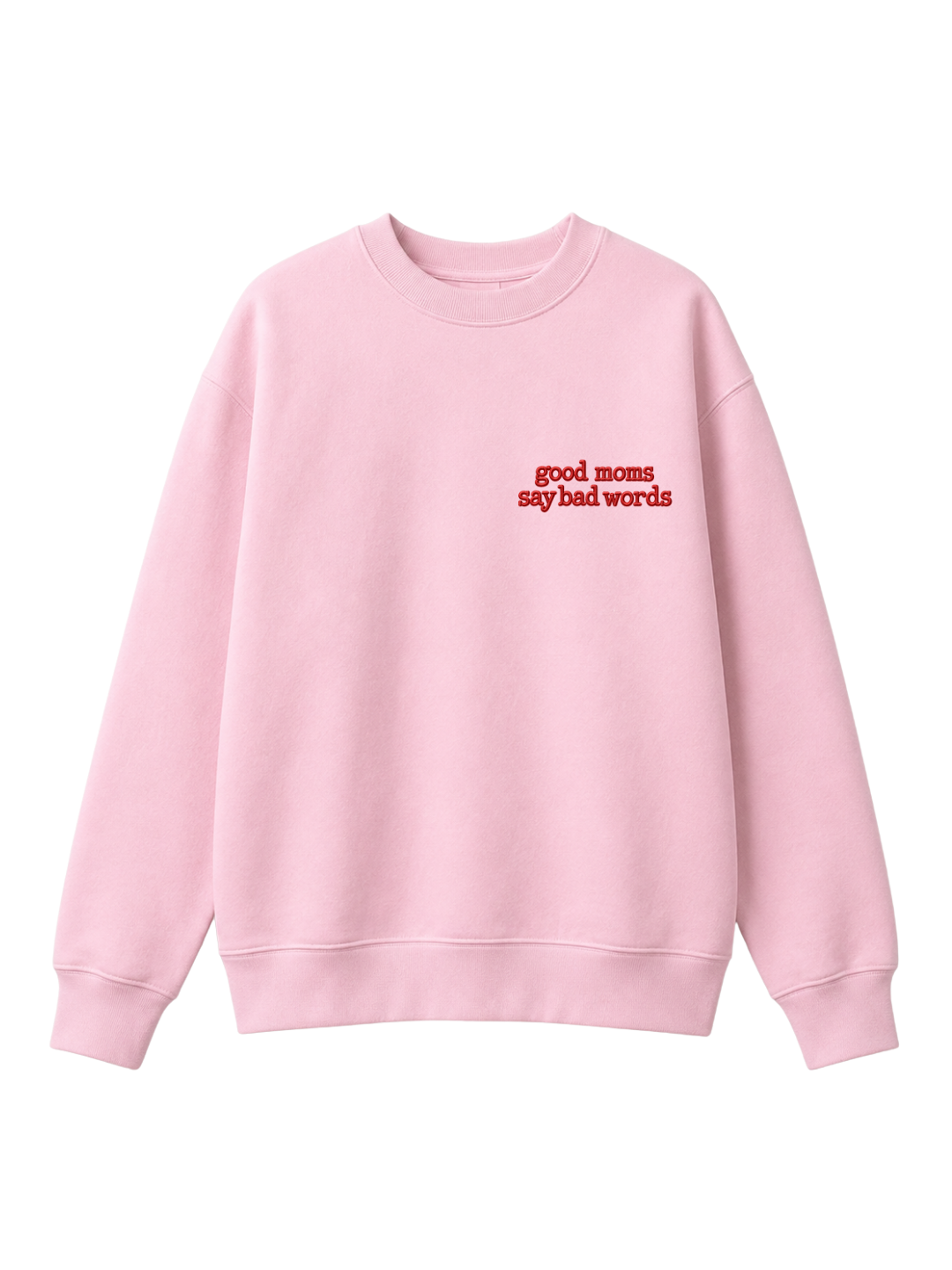 Chaotic Mom Embroided Good Moms Say Bad Words Sarcastic Sweatshirt