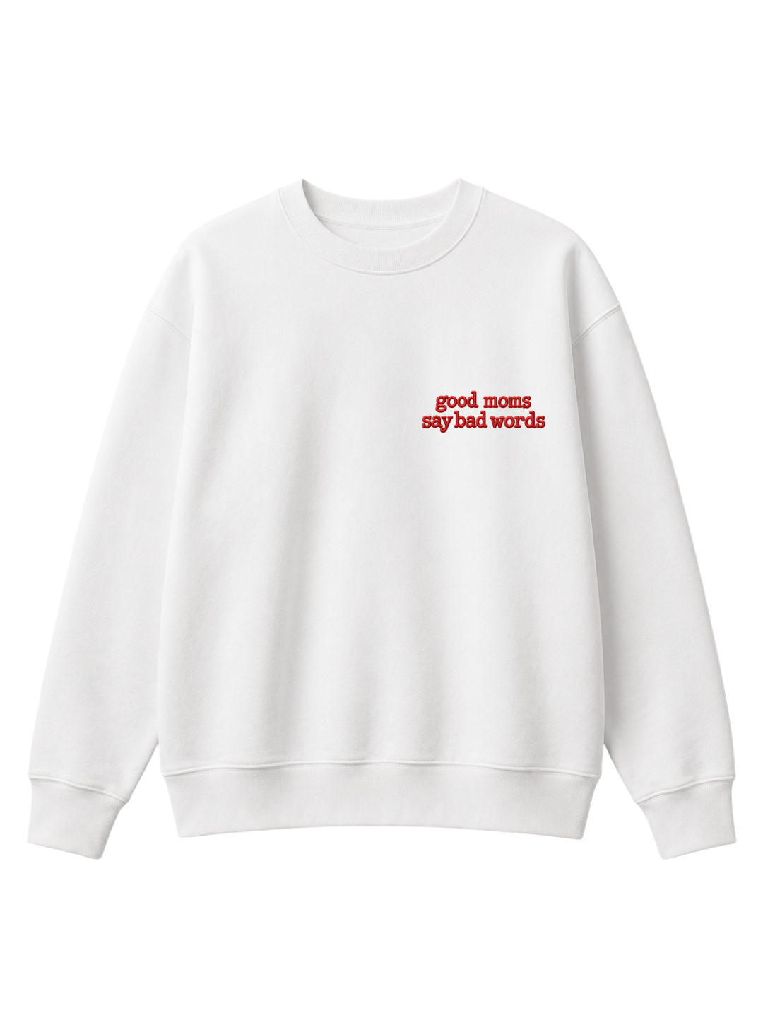 Chaotic Mom Embroided Good Moms Say Bad Words Sarcastic Sweatshirt