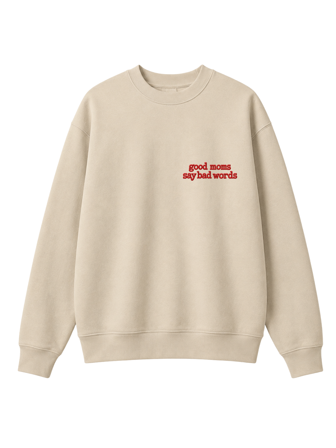 Chaotic Mom Embroided Good Moms Say Bad Words Sarcastic Sweatshirt