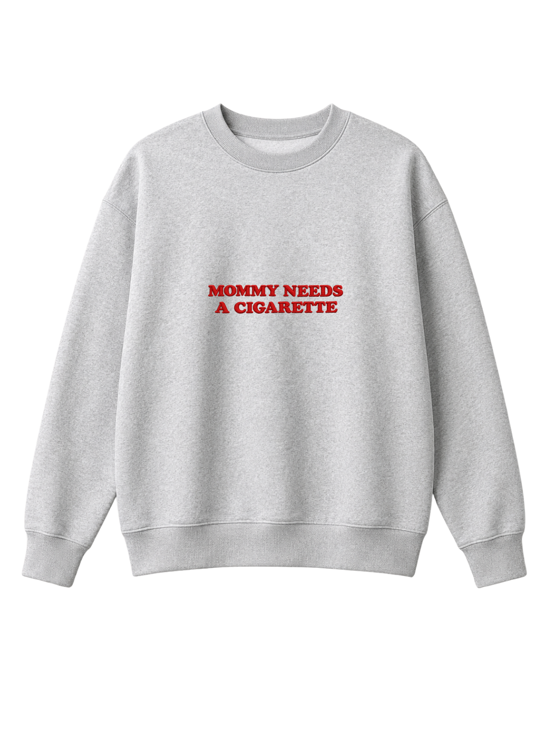 Chaotic Mom Embroided Mommy Needs A Cigarette Sarcastic Lettering Crewneck Sweatshirt