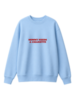 Chaotic Mom Embroided Mommy Needs A Cigarette Sarcastic Lettering Crewneck Sweatshirt