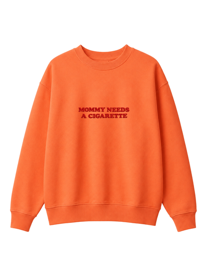 Chaotic Mom Embroided Mommy Needs A Cigarette Sarcastic Lettering Crewneck Sweatshirt