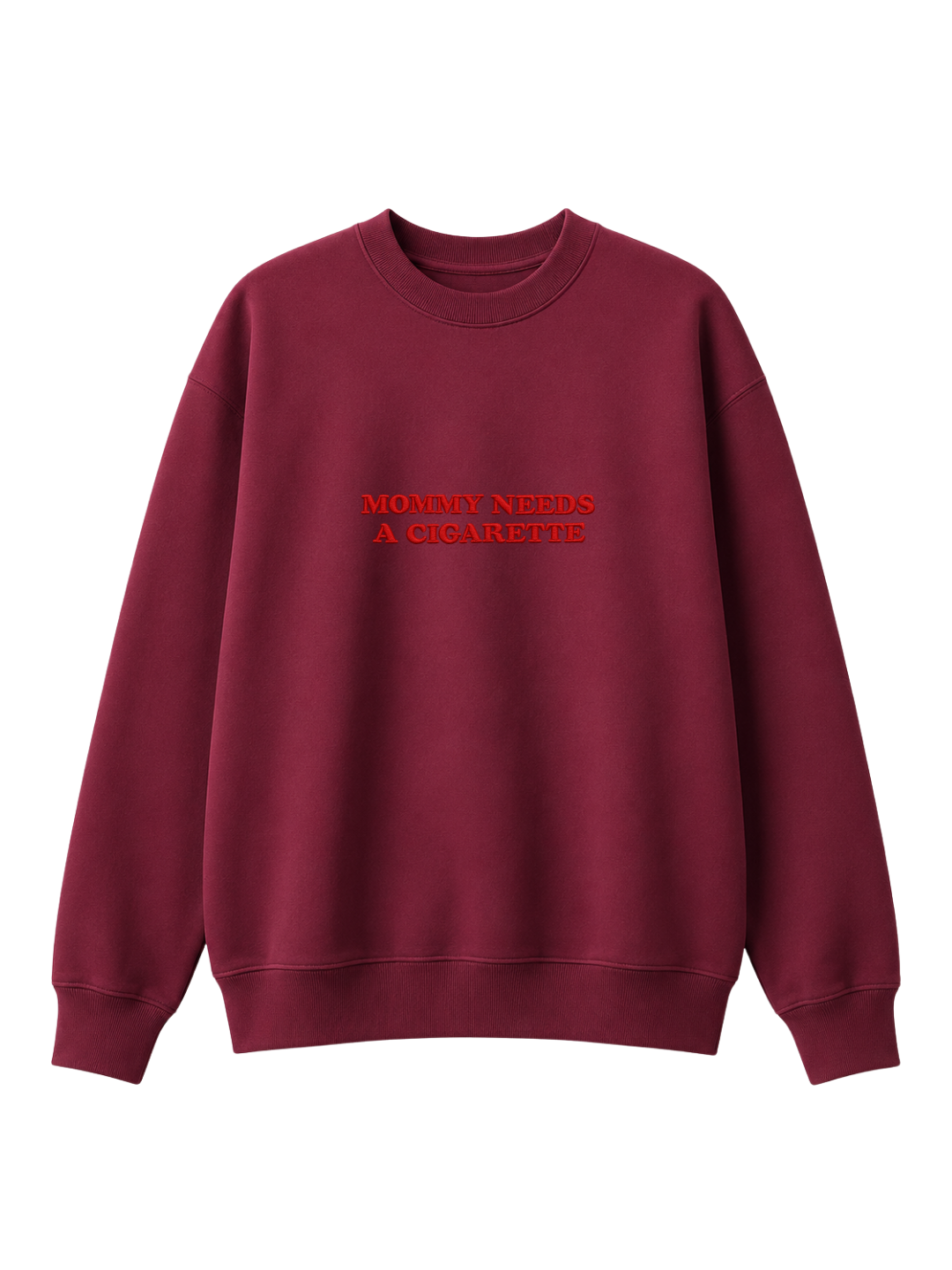 Chaotic Mom Embroided Mommy Needs A Cigarette Sarcastic Lettering Crewneck Sweatshirt