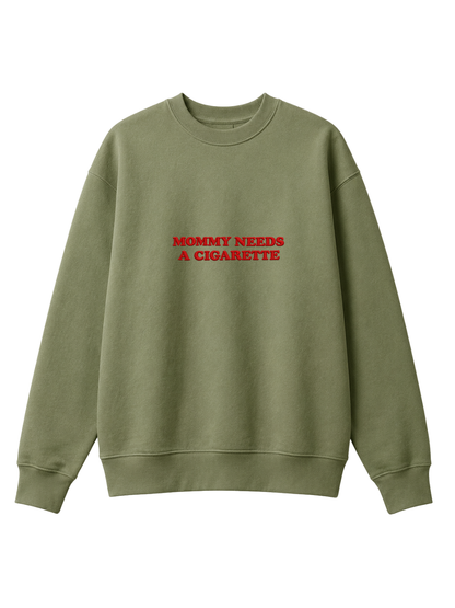 Chaotic Mom Embroided Mommy Needs A Cigarette Sarcastic Lettering Crewneck Sweatshirt