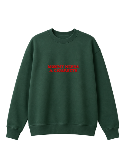 Chaotic Mom Embroided Mommy Needs A Cigarette Sarcastic Lettering Crewneck Sweatshirt