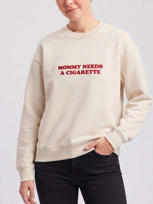 Chaotic Mom Embroided Mommy Needs A Cigarette Sarcastic Lettering Crewneck Sweatshirt