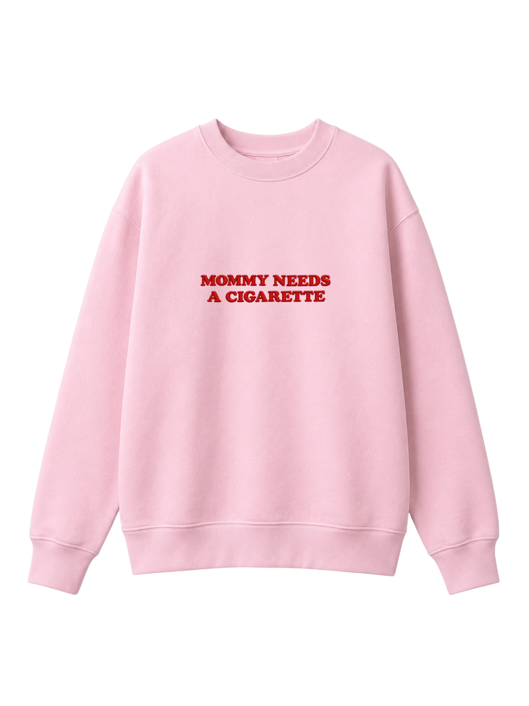 Chaotic Mom Embroided Mommy Needs A Cigarette Sarcastic Lettering Crewneck Sweatshirt