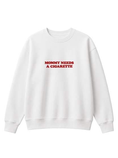 Chaotic Mom Embroided Mommy Needs A Cigarette Sarcastic Lettering Crewneck Sweatshirt
