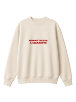 Chaotic Mom Embroided Mommy Needs A Cigarette Sarcastic Lettering Crewneck Sweatshirt