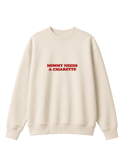 Chaotic Mom Embroided Mommy Needs A Cigarette Sarcastic Lettering Crewneck Sweatshirt